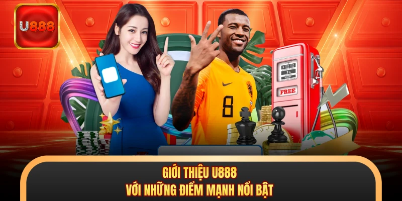 Giới thiệu U888 với những điểm mạnh nổi bật 