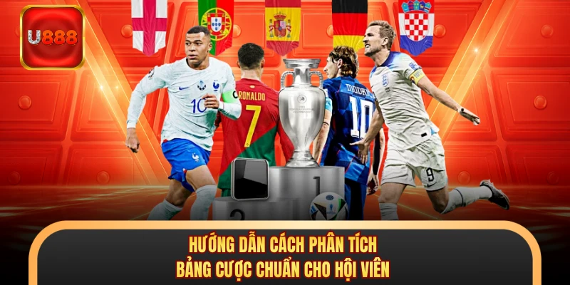 Hướng dẫn cách phân tích bảng cược chuẩn cho hội viên 
