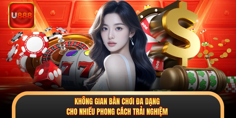 Không gian bàn chơi đa dạng cho nhiều phong cách trải nghiệm