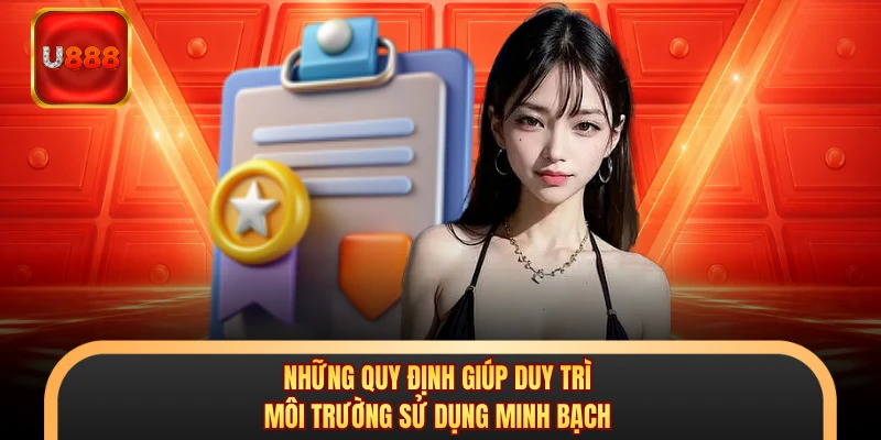 Những quy định giúp duy trì môi trường sử dụng minh bạch