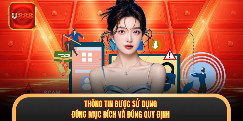 Thông tin được sử dụng đúng mục đích và đúng quy định